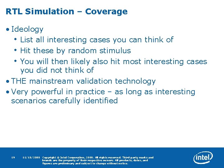 RTL Simulation – Coverage • Ideology • List all interesting cases you can think