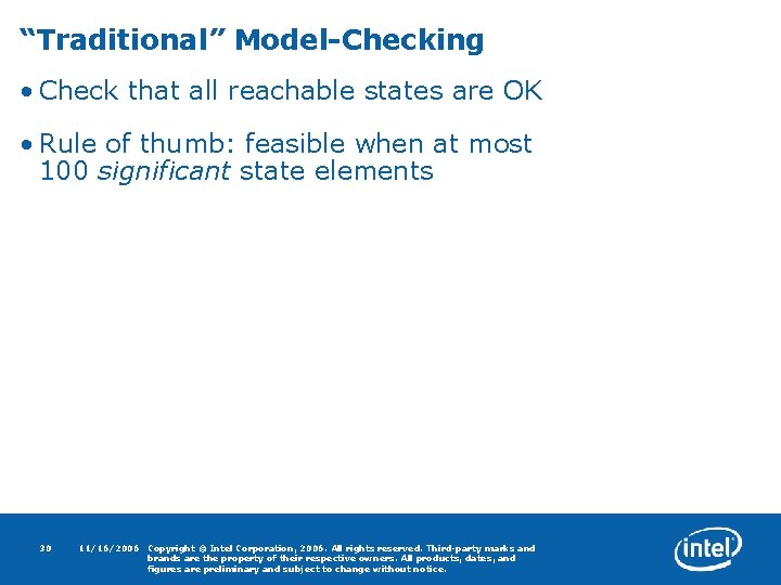 “Traditional” Model-Checking • Check that all reachable states are OK • Rule of thumb: