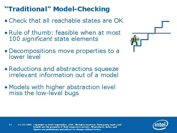 “Traditional” Model-Checking • Check that all reachable states are OK • Rule of thumb: