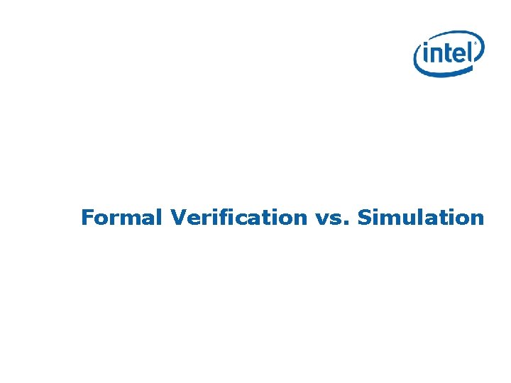 Formal Verification vs. Simulation 