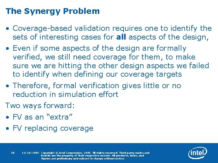The Synergy Problem • Coverage-based validation requires one to identify the sets of interesting