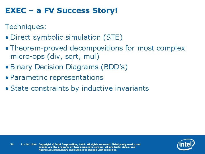EXEC – a FV Success Story! Techniques: • Direct symbolic simulation (STE) • Theorem-proved