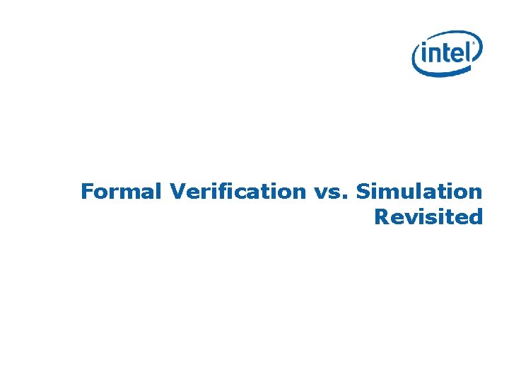 Formal Verification vs. Simulation Revisited 