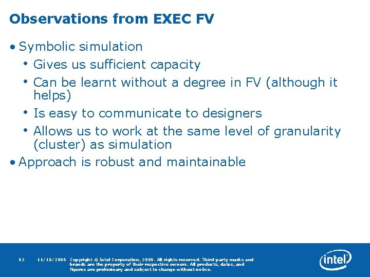 Observations from EXEC FV • Symbolic simulation • Gives us sufficient capacity • Can