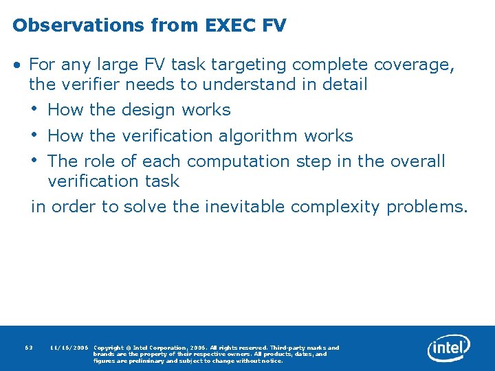 Observations from EXEC FV • For any large FV task targeting complete coverage, the