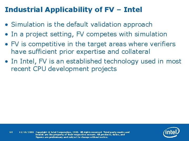 Industrial Applicability of FV – Intel • Simulation is the default validation approach •