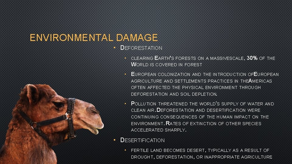ENVIRONMENTAL DAMAGE • DEFORESTATION • CLEARING EARTH'S FORESTS ON A MASSIVESCALE, 30% OF THE
