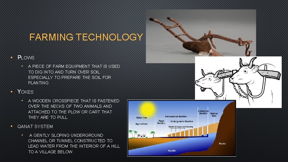 FARMING TECHNOLOGY • PLOWS • A PIECE OF FARM EQUIPMENT THAT IS USED TO