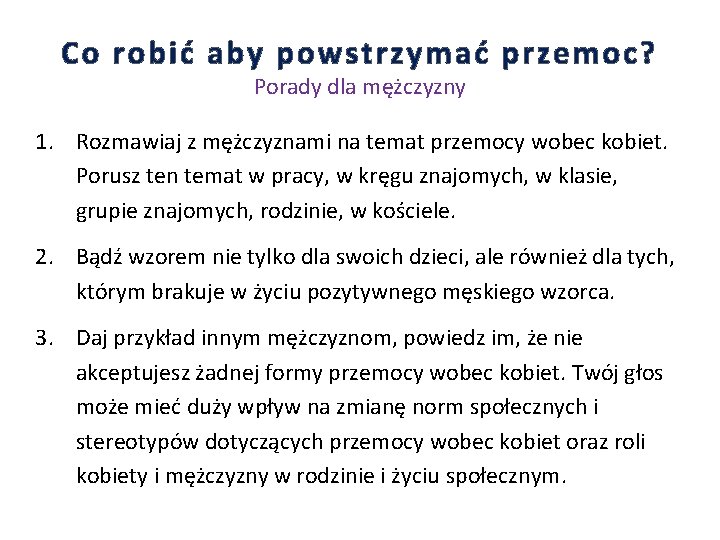 Co robić aby powstrzymać przemoc? Porady dla mężczyzny 1. Rozmawiaj z mężczyznami na temat