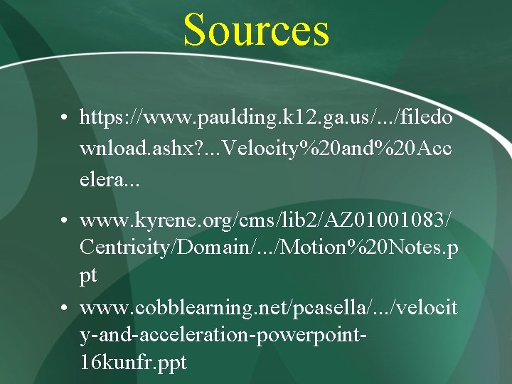 Sources • https: //www. paulding. k 12. ga. us/. . . /filedo wnload. ashx?