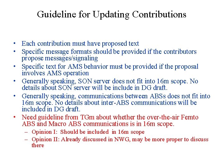 Guideline for Updating Contributions • Each contribution must have proposed text • Specific message