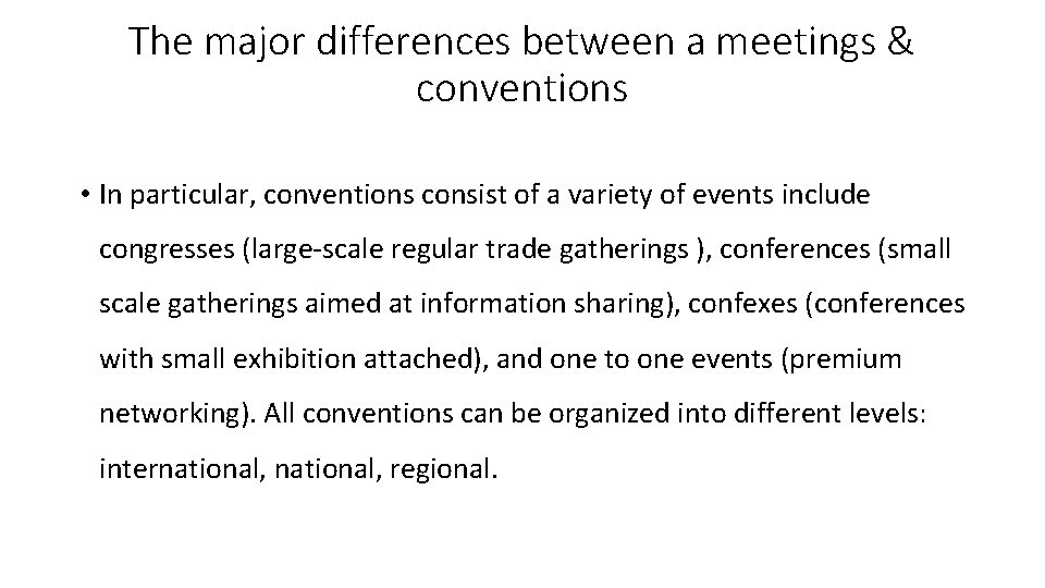 The major differences between a meetings & conventions • In particular, conventions consist of