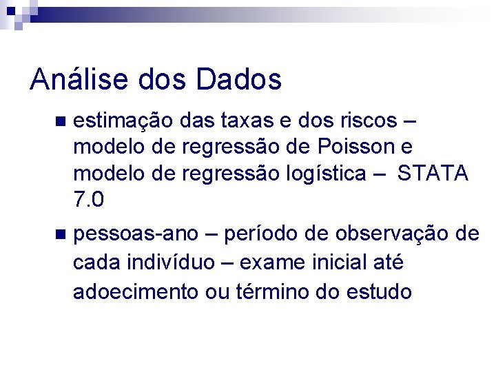 Análise dos Dados n estimação das taxas e dos riscos – modelo de regressão