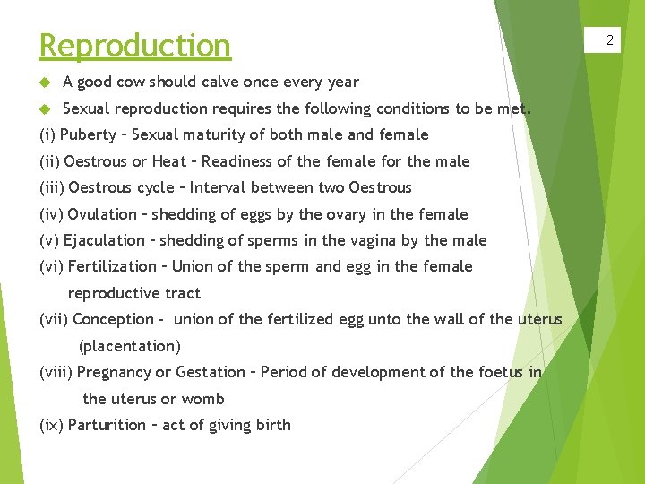 Reproduction A good cow should calve once every year Sexual reproduction requires the following