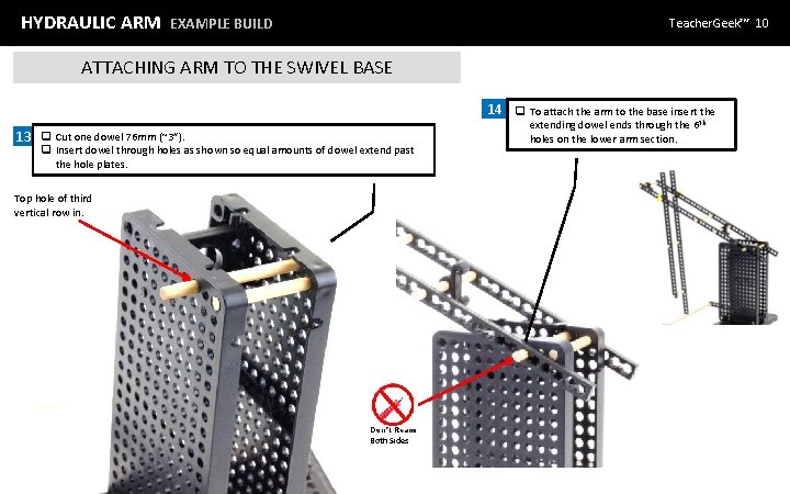 HYDRAULIC ARM EXAMPLE BUILD Teacher. Geek™ 10 ATTACHING ARM TO THE SWIVEL BASE 14