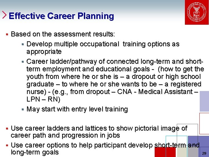 Effective Career Planning § Based on the assessment results: § Develop multiple occupational training