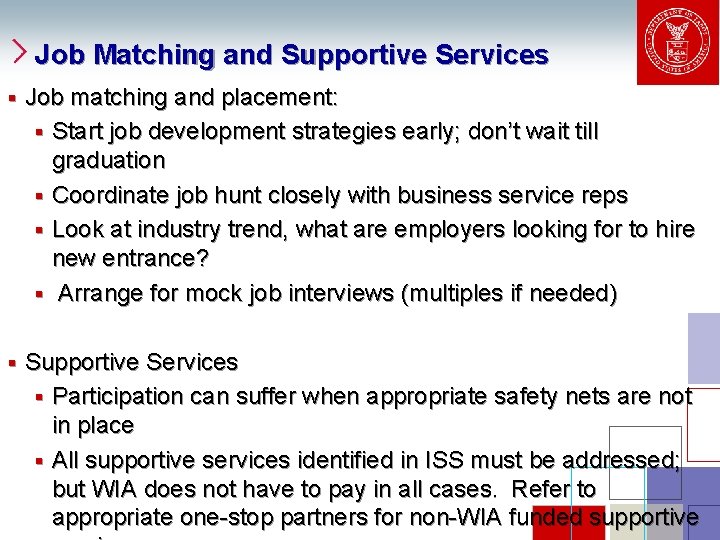 Job Matching and Supportive Services § Job matching and placement: § Start job development