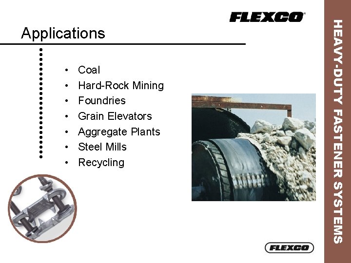  • • Coal Hard-Rock Mining Foundries Grain Elevators Aggregate Plants Steel Mills Recycling