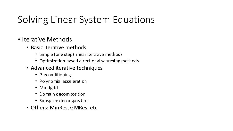 Solving Linear System Equations • Iterative Methods • Basic iterative methods • Simple (one