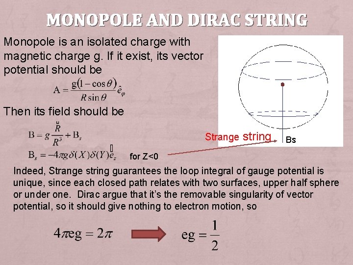MONOPOLE AND DIRAC STRING Monopole is an isolated charge with magnetic charge g. If