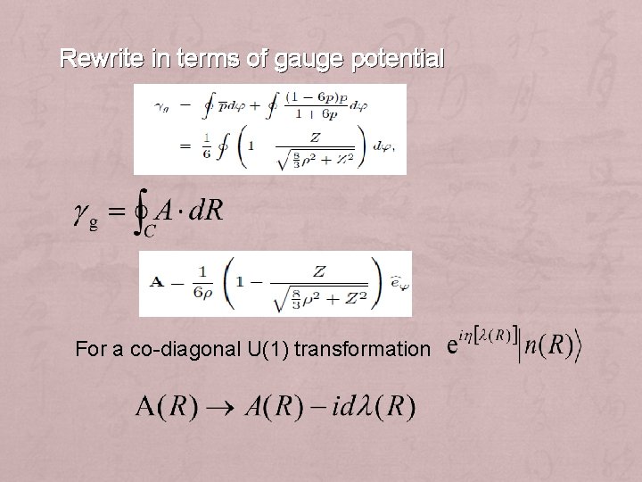 Rewrite in terms of gauge potential For a co-diagonal U(1) transformation 