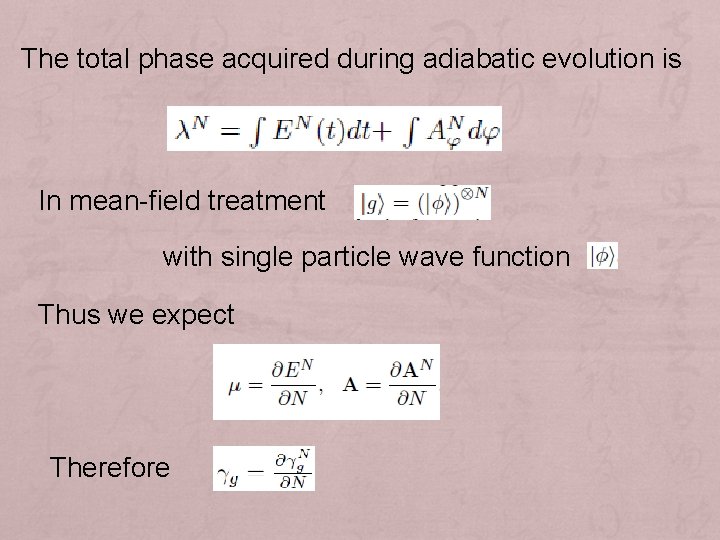 The total phase acquired during adiabatic evolution is In mean-field treatment with single particle
