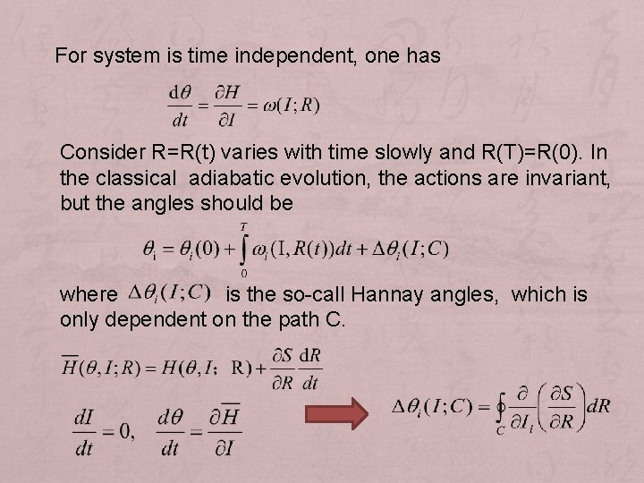 For system is time independent, one has Consider R=R(t) varies with time slowly and