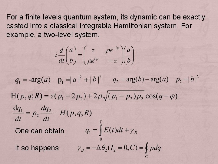 For a finite levels quantum system, its dynamic can be exactly casted Into a
