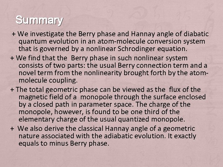Summary + We investigate the Berry phase and Hannay angle of diabatic quantum evolution