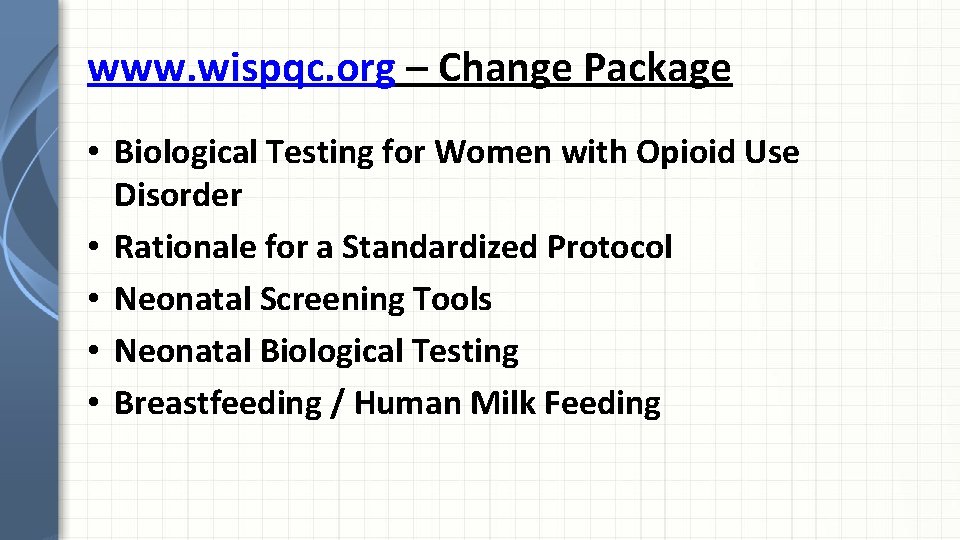www. wispqc. org – Change Package • Biological Testing for Women with Opioid Use