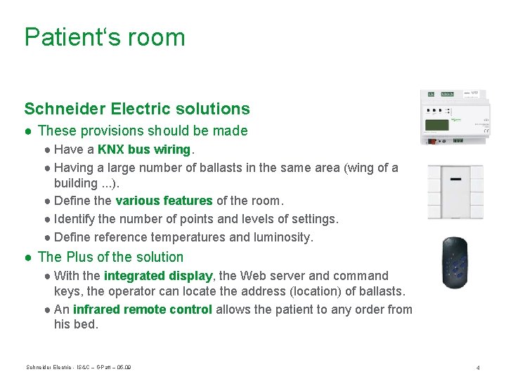 Patient‘s room Schneider Electric solutions ● These provisions should be made ● Have a