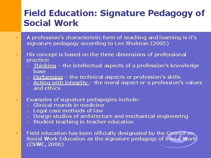 Field Education: Signature Pedagogy of Social Work § A profession’s characteristic form of teaching