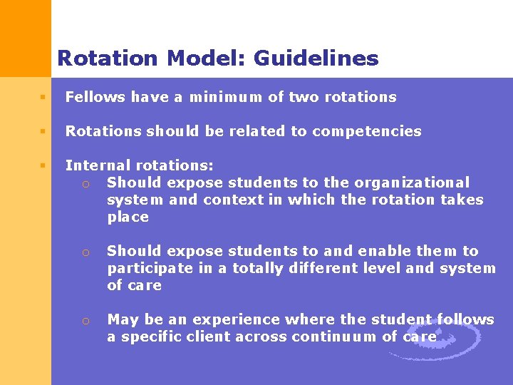 Rotation Model: Guidelines § Fellows have a minimum of two rotations § Rotations should