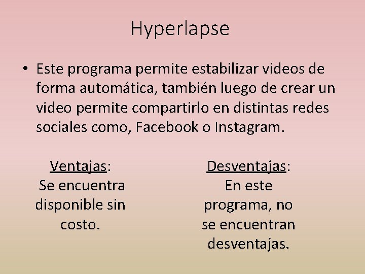 Hyperlapse • Este programa permite estabilizar videos de forma automática, también luego de crear