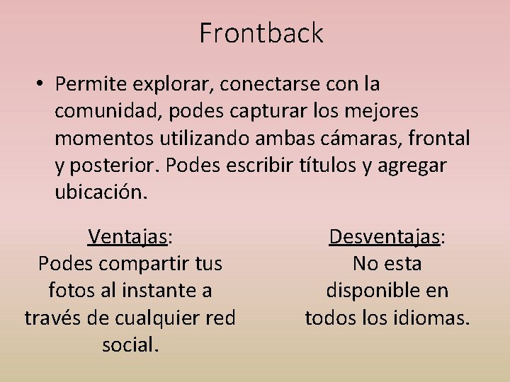 Frontback • Permite explorar, conectarse con la comunidad, podes capturar los mejores momentos utilizando