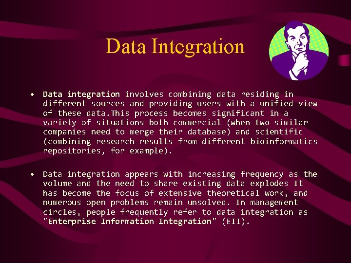 Data Integration • Data integration involves combining data residing in different sources and providing