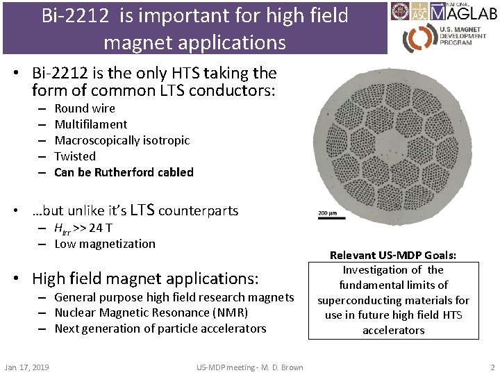 Bi‐ 2212 is important for high field magnet applications • Bi‐ 2212 is the