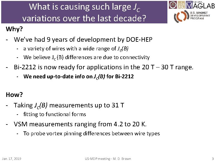 What is causing such large JC variations over the last decade? Why? ‐ We’ve