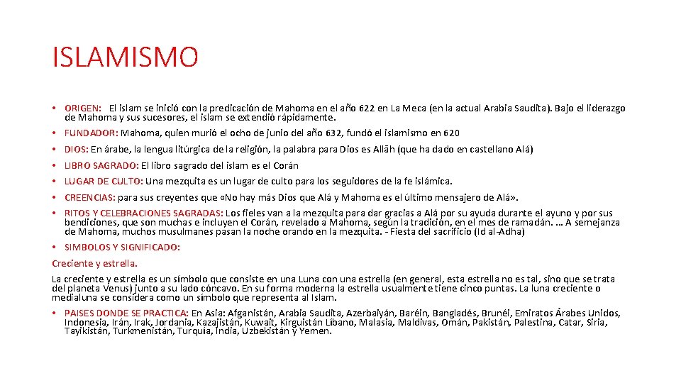 ISLAMISMO • ORIGEN: El islam se inició con la predicación de Mahoma en el