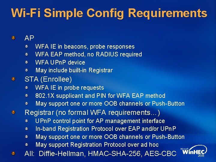 Wi-Fi Simple Config Requirements AP WFA IE in beacons, probe responses WFA EAP method,