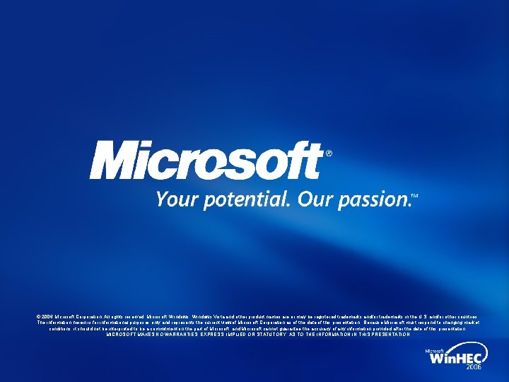 © 2006 Microsoft Corporation. All rights reserved. Microsoft, Windows Vista and other product names