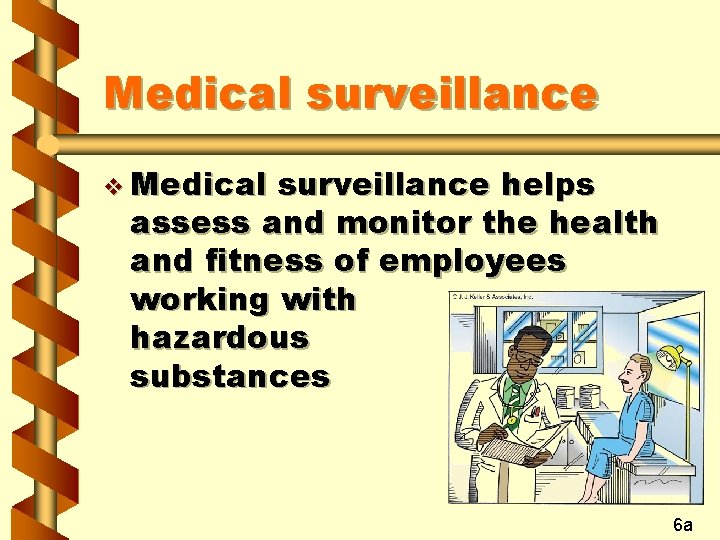 Medical surveillance v Medical surveillance helps assess and monitor the health and fitness of