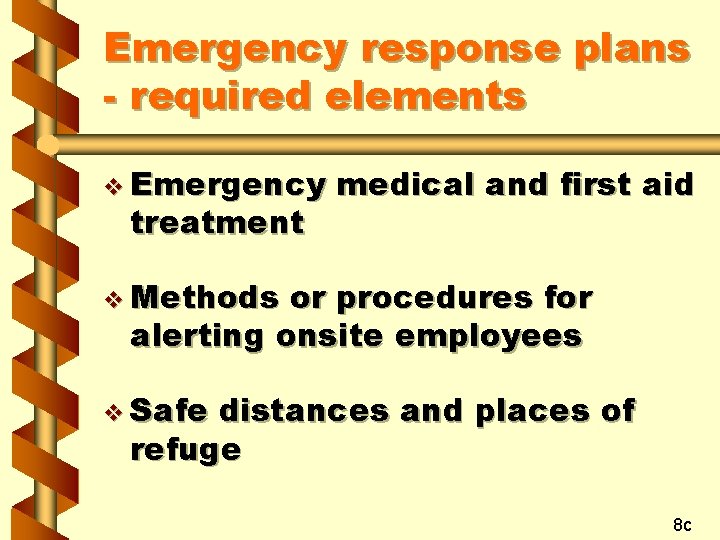 Emergency response plans - required elements v Emergency treatment medical and first aid v