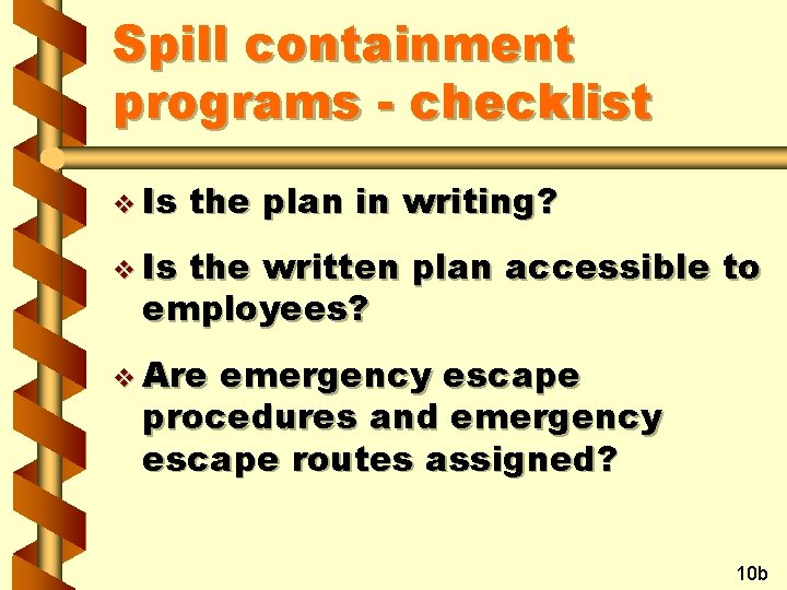 Spill containment programs - checklist v Is the plan in writing? v Is the