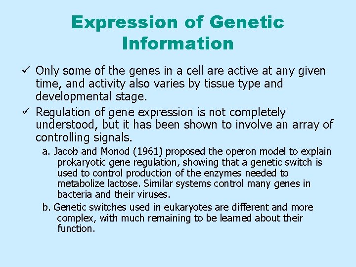 Expression of Genetic Information ü Only some of the genes in a cell are