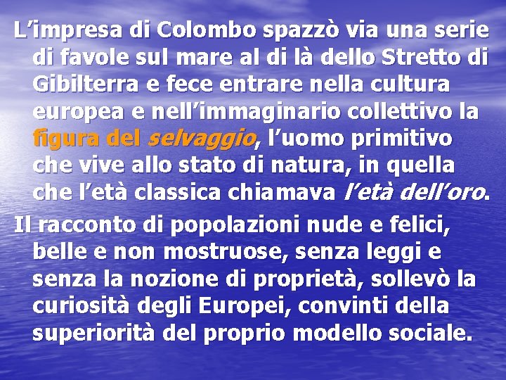 L’impresa di Colombo spazzò via una serie di favole sul mare al di là