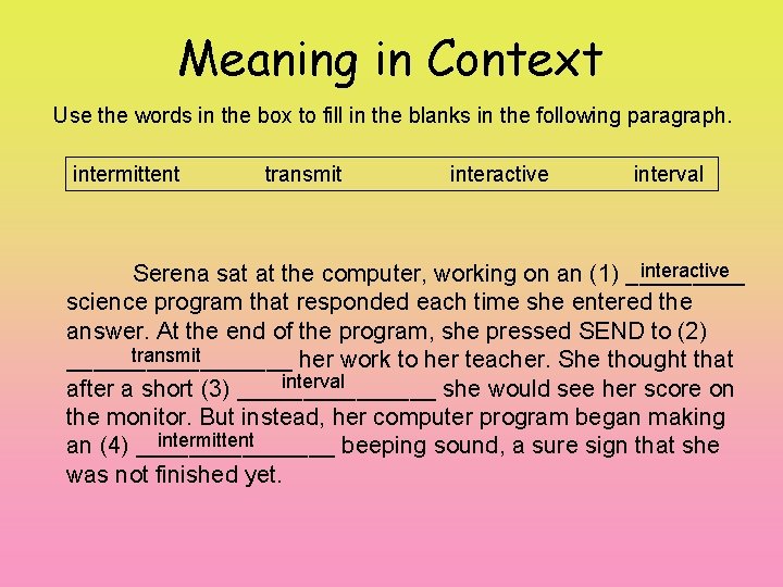 Meaning in Context Use the words in the box to fill in the blanks