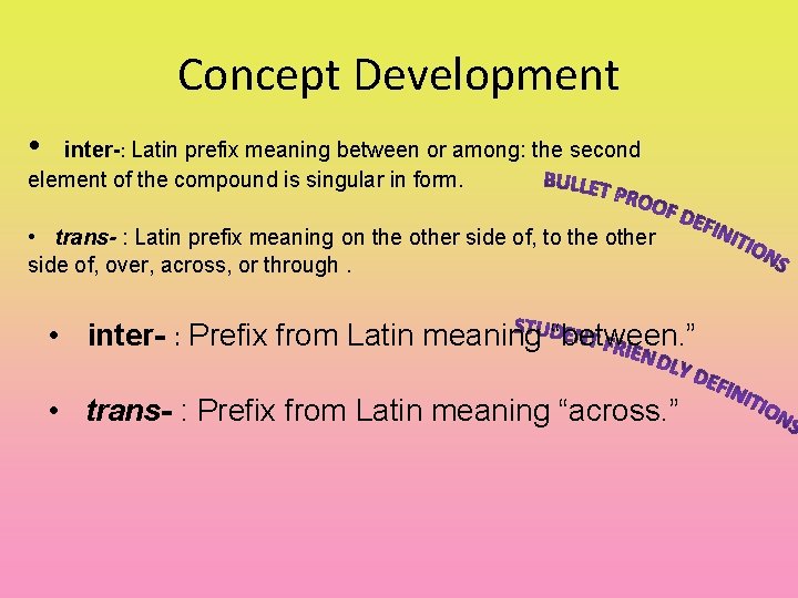 Concept Development • inter-: Latin prefix meaning between or among: the second element of