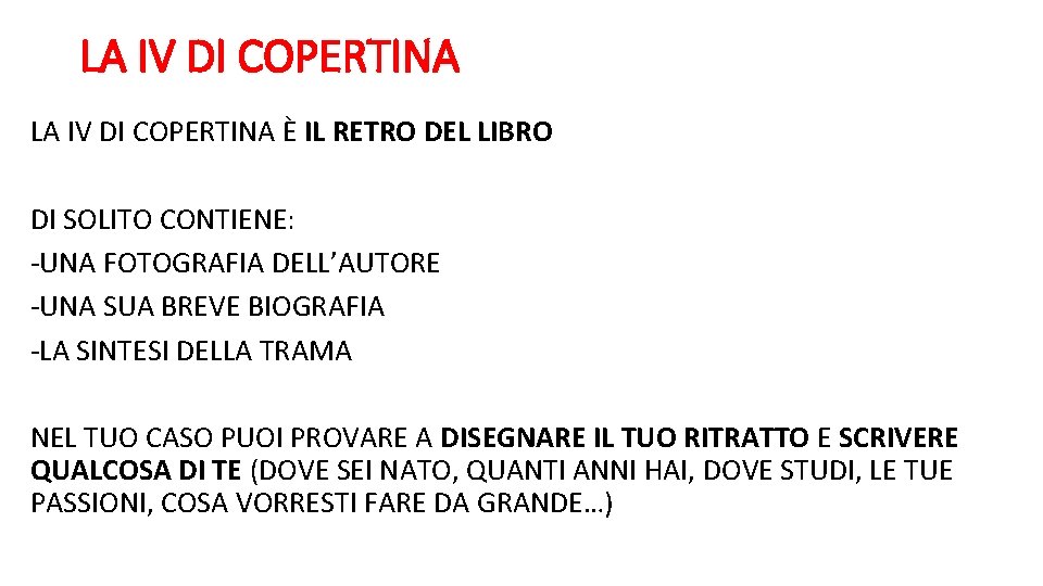 LA IV DI COPERTINA È IL RETRO DEL LIBRO DI SOLITO CONTIENE: -UNA FOTOGRAFIA