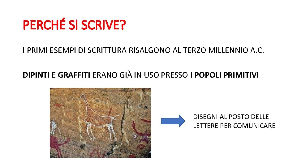 PERCHÉ SI SCRIVE? I PRIMI ESEMPI DI SCRITTURA RISALGONO AL TERZO MILLENNIO A. C.